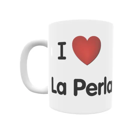 Taza - I ❤ La Perla Regalo original y funcional. Taza personalizada de tu localidad.