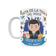 Taza personalizada con tu dedicatoria para EL mejor DIRECTOR DE HOTEL