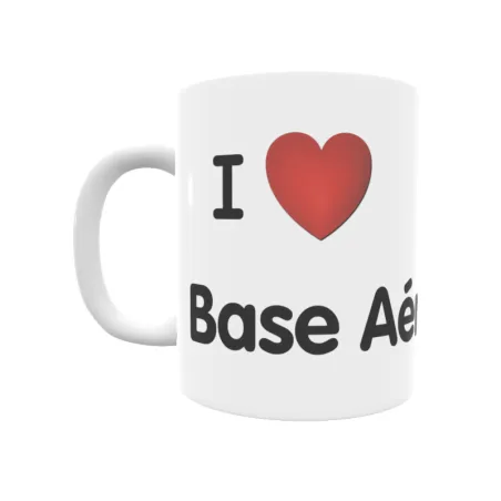 Taza - I ❤ Base Aérea Regalo original y funcional. Taza personalizada de tu localidad.