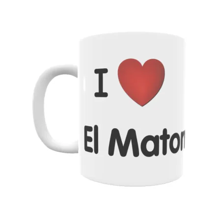 Taza - I ❤ El Matorral Regalo original y funcional. Taza personalizada de tu localidad.