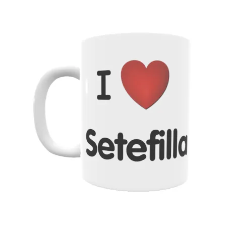 Taza - I ❤ Setefilla Regalo original y funcional. Taza personalizada de tu localidad.