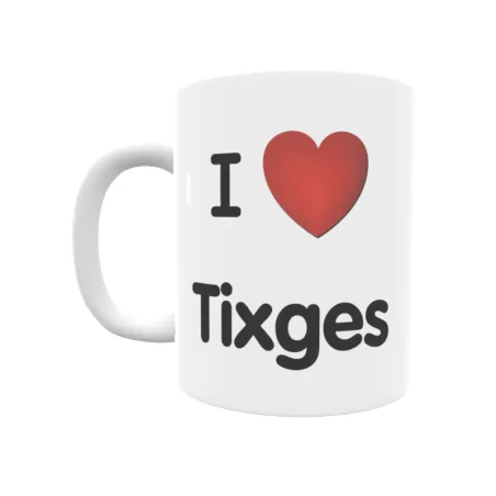 Taza - I ❤ Tixges Regalo original y funcional. Taza personalizada de tu localidad.