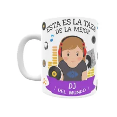 Taza personalizada con tu dedicatoria para LA mejor DEEJAY - DJ