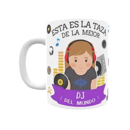 Taza personalizada con tu dedicatoria para LA mejor DEEJAY - DJ