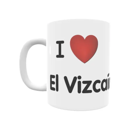 Taza - I ❤ El Vizcaíno Regalo original y funcional. Taza personalizada de tu localidad.