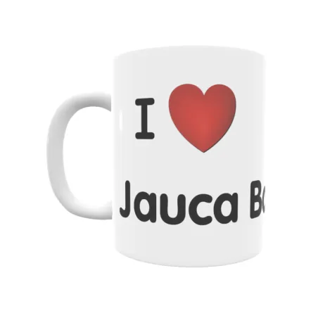 Taza - I ❤ Jauca Baja Regalo original y funcional. Taza personalizada de tu localidad.