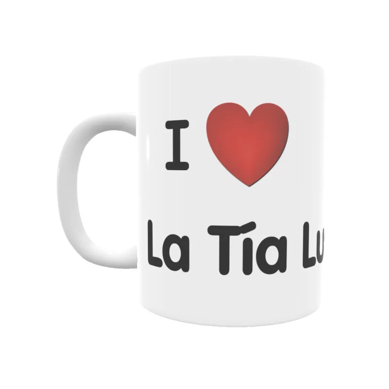 Taza - I ❤ La Tía Lucía