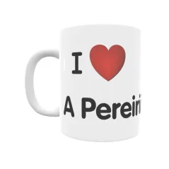 Taza - I ❤ A Pereiriña Regalo original y funcional. Taza personalizada de tu localidad.