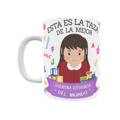 Taza personalizada con tu dedicatoria para LA mejor EDUCADORA DIFERENCIAL