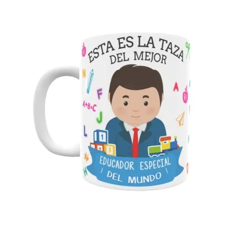 Taza personalizada con tu dedicatoria para EL mejor EDUCADOR ESPECIAL