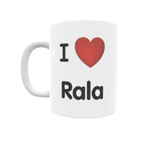 Taza - I ❤ Rala Regalo original y funcional. Taza personalizada de tu localidad.