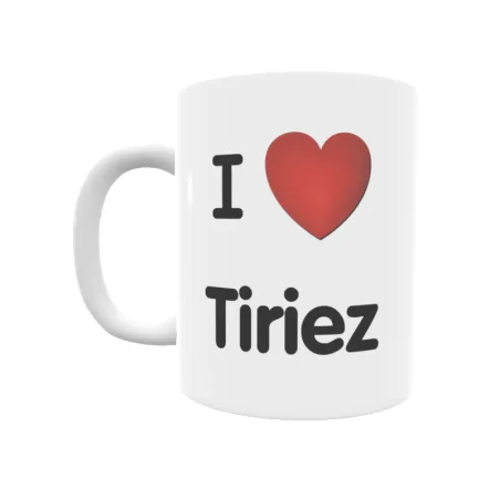 Taza - I ❤ Tiriez Regalo original y funcional. Taza personalizada de tu localidad.