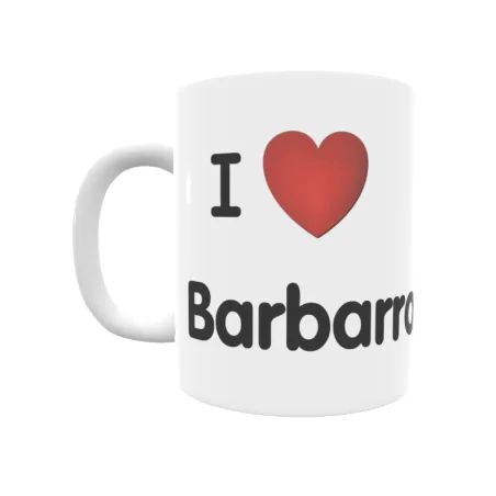 Taza - I ❤ Barbarroja Regalo original y funcional. Taza personalizada de tu localidad.