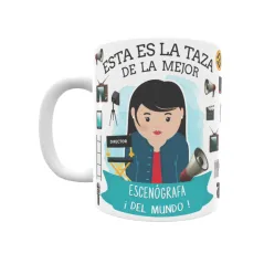 Taza personalizada con tu dedicatoria para LA mejor ESCENÓGRAFA