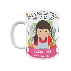 Taza personalizada con tu dedicatoria para LA mejor ESCULTORA