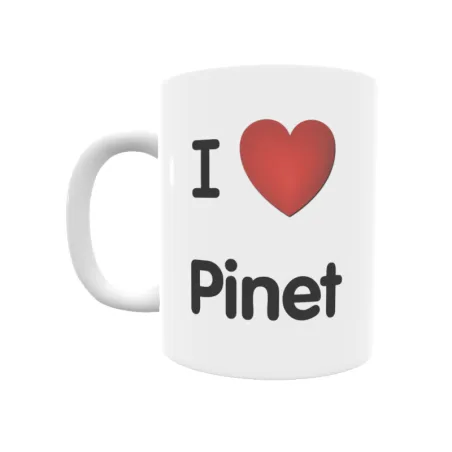 Taza - I ❤ Pinet Regalo original y funcional. Taza personalizada de tu localidad.