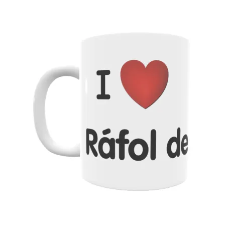 Taza - I ❤ Ráfol de Almunia Regalo original y funcional. Taza personalizada de tu localidad.