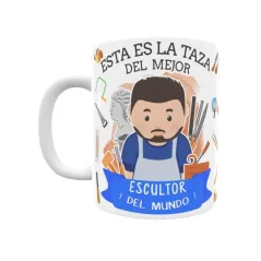 Taza personalizada con tu dedicatoria para EL mejor ESCULTOR