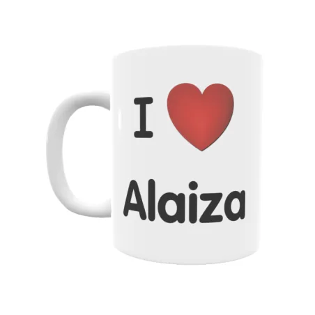 Taza - I ❤ Alaiza Regalo original y funcional. Taza personalizada de tu localidad.