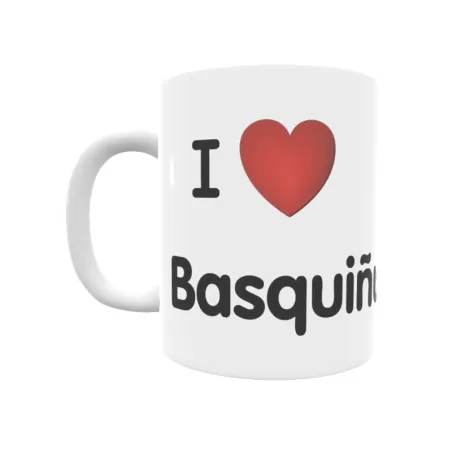 Taza - I ❤ Basquiñuelas Regalo original y funcional. Taza personalizada de tu localidad.