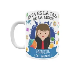 Taza personalizada con tu dedicatoria para LA mejor ESTADISTA