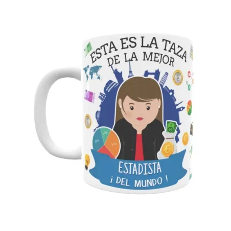 Taza personalizada con tu dedicatoria para LA mejor ESTADISTA