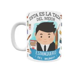 Taza personalizada con tu dedicatoria para EL mejor ESTANQUERO