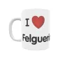 Taza - I ❤ Felguerina