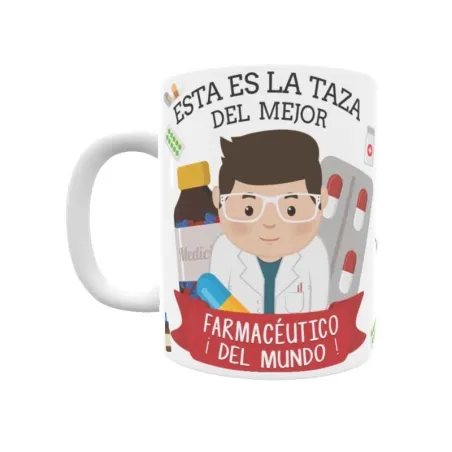 Taza personalizada con tu dedicatoria para EL mejor FARMACEÚTICO