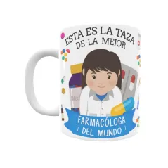 Taza personalizada con tu dedicatoria para LA mejor FARMACÓLOGA