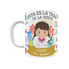 Taza personalizada con tu dedicatoria para LA mejor FÍSICO