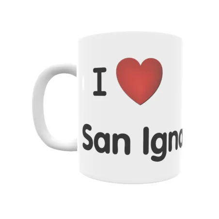 Taza - I ❤ San Ignacio Regalo original y funcional. Taza personalizada de tu localidad.