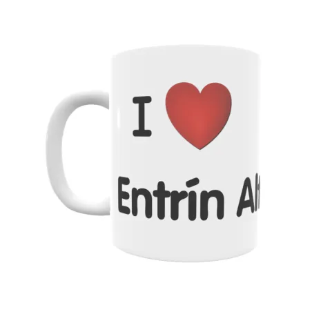 Taza - I ❤ Entrín Alto Regalo original y funcional. Taza personalizada de tu localidad.