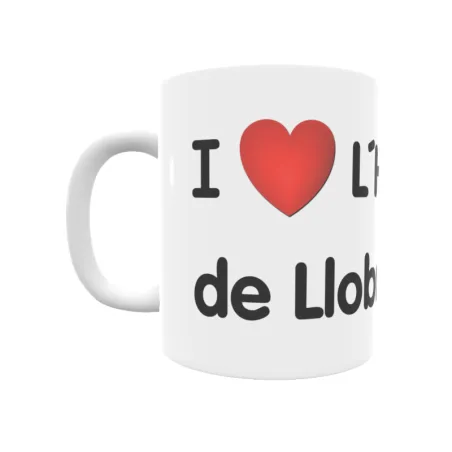 Taza - I ❤ L'Hospitalet de Llobregat Regalo original y funcional. Taza personalizada de tu localidad.