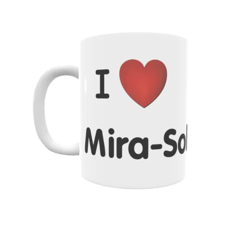 Taza - I ❤ Mira-Sol Regalo original y funcional. Taza personalizada de tu localidad.