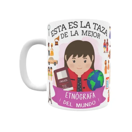 Taza personalizada con tu dedicatoria para LA mejor ETNÓGRAFA