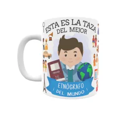 Taza personalizada con tu dedicatoria para EL mejor ETNÓGRAFO