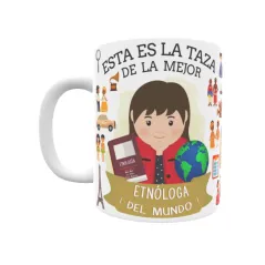 Taza personalizada con tu dedicatoria para LA mejor ETNÓLOGA