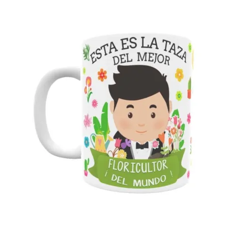 Taza personalizada con tu dedicatoria para EL mejor FLORICULTOR