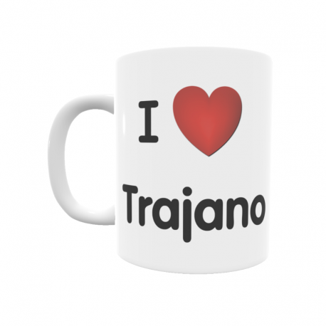 Taza - I ❤ Trajano