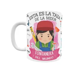 Taza personalizada con tu dedicatoria para LA mejor FONTANERA