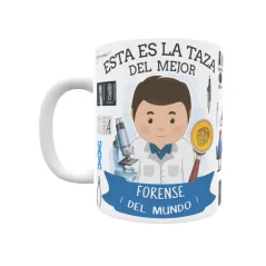 Taza personalizada con tu dedicatoria para EL mejor FORENSE