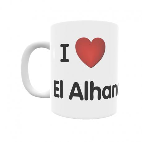 Taza - I ❤ El Alhanchete