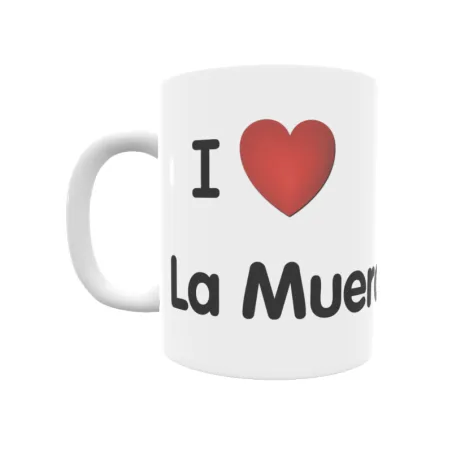 Taza - I ❤ La Muera Regalo original y funcional. Taza personalizada de tu localidad.