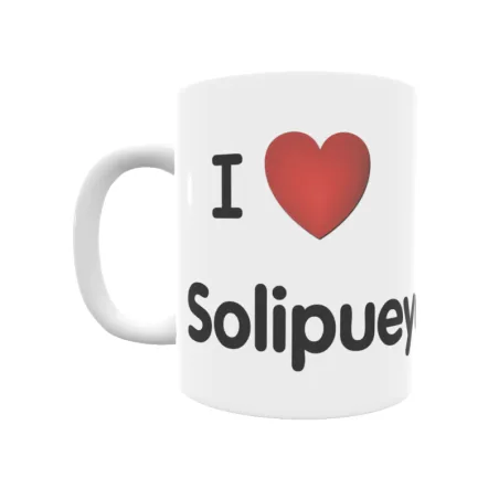 Taza - I ❤ Solipueyo Regalo original y funcional. Taza personalizada de tu localidad.