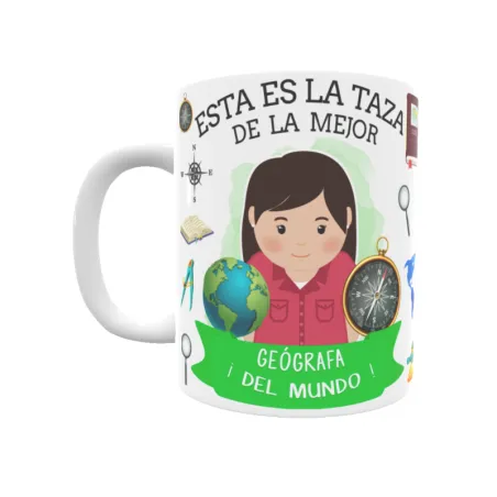 Taza personalizada con tu dedicatoria para LA mejor GEÓGRAFA