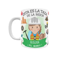 Taza personalizada con tu dedicatoria para LA mejor GEÓLOGA