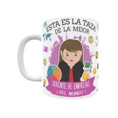 Taza personalizada con tu dedicatoria para LA mejor GERENTE DE EMPRESAS