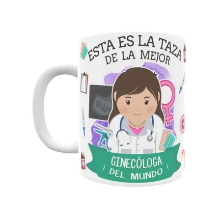 Taza personalizada con tu dedicatoria para LA mejor GINECÓLOGA