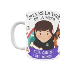 Taza personalizada con tu dedicatoria para LA mejor GUÍA CANINO